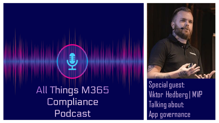 All Things M365 Compliance podcast with Viktor Hedberg - Microsoft Cloud App Governance