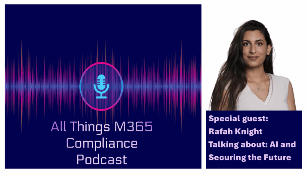 How Ai Is Reshaping Microsoft 365 Compliance: Insights From Rafah Knight