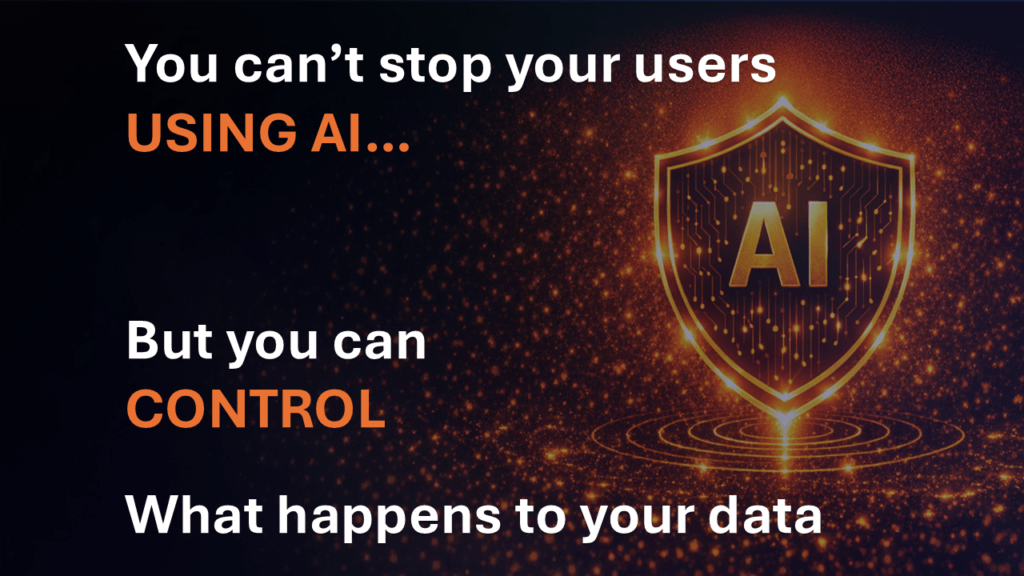 You Cannot Stop Your Users Using Ai But You Can Control What Happens To Your Data